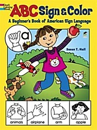 ABC Sign and Color: A Beginners Book of American Sign Language (Paperback)
