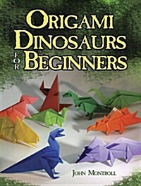 Origami Dinosaurs for Beginners (Paperback)