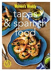 Tapas & Spanish Food : Triple-Tested Recipes from Spain, from Paella to Tortilla (Paperback)