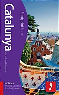 Catalunya Footprint Focus Guide : (includes Andorra & Eastern Spanish Pyrenees) (Paperback)