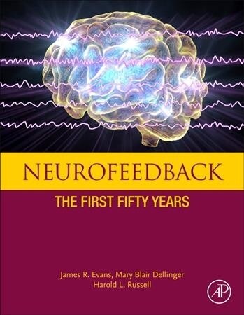 Neurofeedback: The First Fifty Years (Hardcover)
