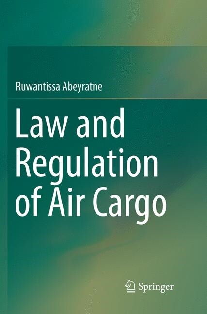 Law and Regulation of Air Cargo (Paperback)