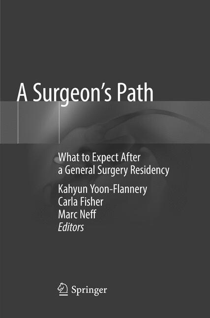 A Surgeons Path: What to Expect After a General Surgery Residency (Paperback, Softcover Repri)