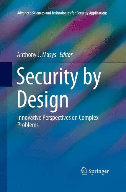 Security by Design: Innovative Perspectives on Complex Problems (Paperback, Softcover Repri)