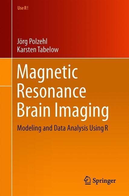 Magnetic Resonance Brain Imaging: Modeling and Data Analysis Using R (Paperback, 2019)