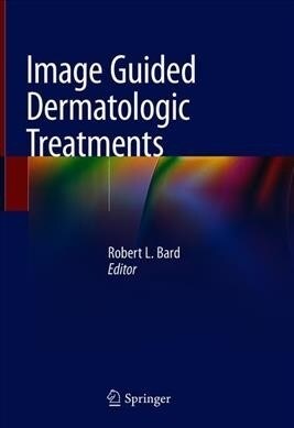 Image Guided Dermatologic Treatments (Hardcover)