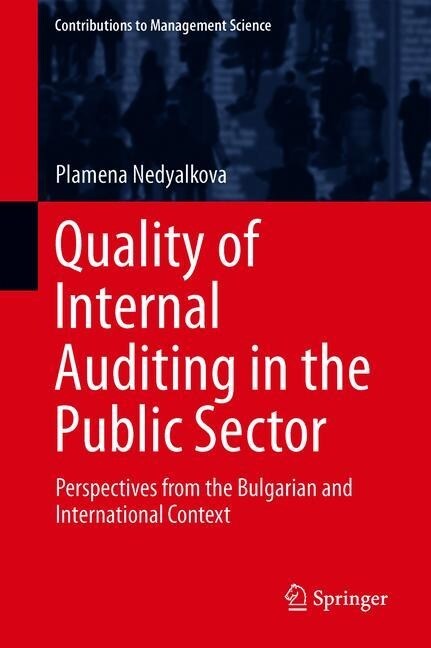 Quality of Internal Auditing in the Public Sector: Perspectives from the Bulgarian and International Context (Hardcover, 2020)