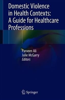 Domestic Violence in Health Contexts: A Guide for Healthcare Professions (Paperback)