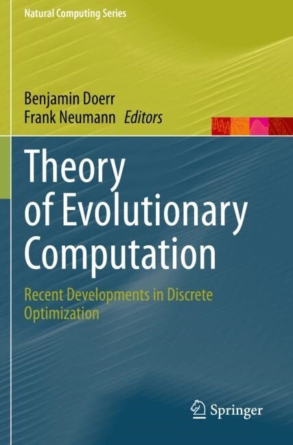 Theory of Evolutionary Computation: Recent Developments in Discrete Optimization (Hardcover, 2020)