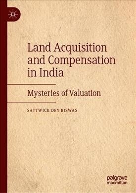 Land Acquisition and Compensation in India: Mysteries of Valuation (Hardcover, 2020)