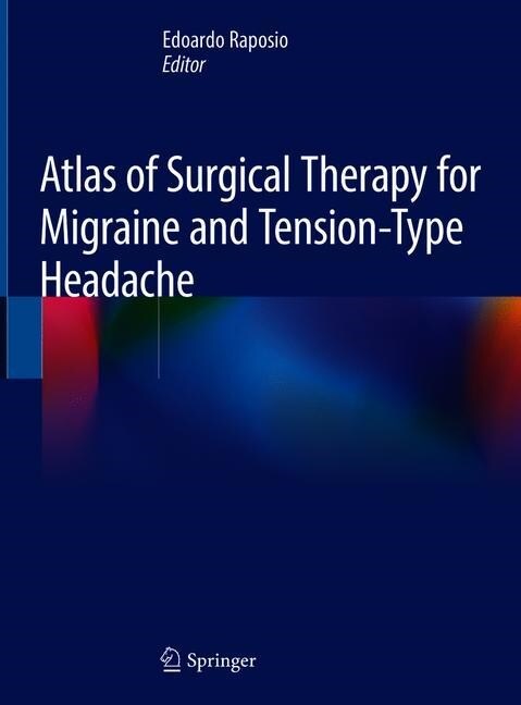 Atlas of Surgical Therapy for Migraine and Tension-Type Headache (Hardcover)