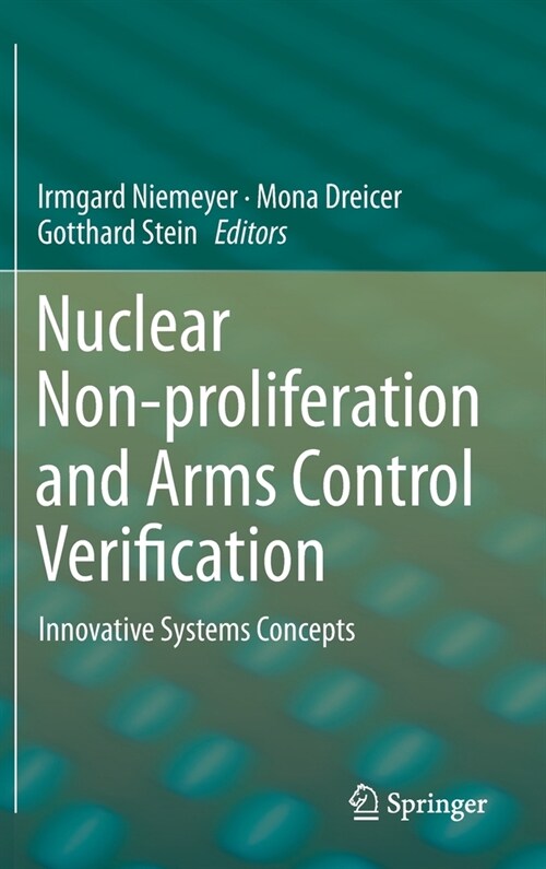 Nuclear Non-Proliferation and Arms Control Verification: Innovative Systems Concepts (Hardcover, 2020)