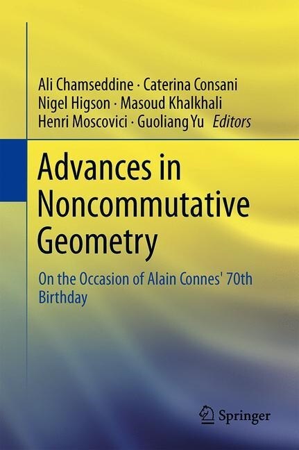 Advances in Noncommutative Geometry: On the Occasion of Alain Connes 70th Birthday (Hardcover, 2019)