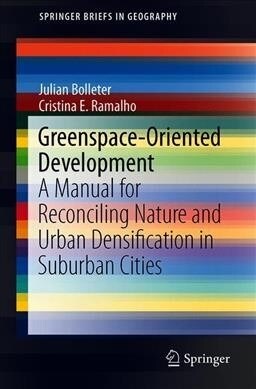 Greenspace-Oriented Development: Reconciling Urban Density and Nature in Suburban Cities (Paperback, 2020)