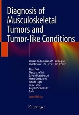 Diagnosis of Musculoskeletal Tumors and Tumor-Like Conditions: Clinical, Radiological and Histological Correlations - The Rizzoli Case Archive (Hardcover, 2, 2020)