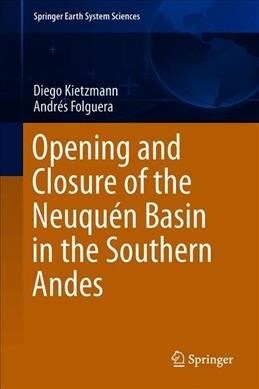 Opening and Closure of the Neuqu? Basin in the Southern Andes (Hardcover, 2020)