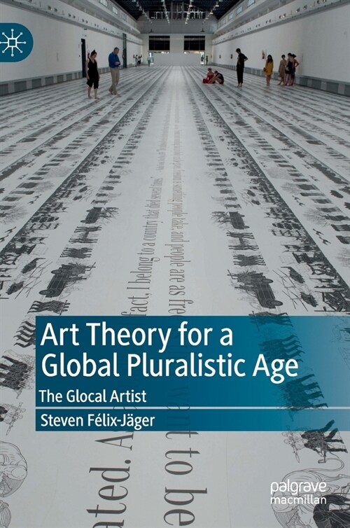 Art Theory for a Global Pluralistic Age: The Glocal Artist (Hardcover, 2020)