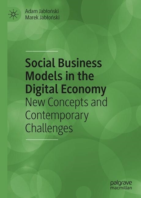 Social Business Models in the Digital Economy: New Concepts and Contemporary Challenges (Hardcover, 2020)