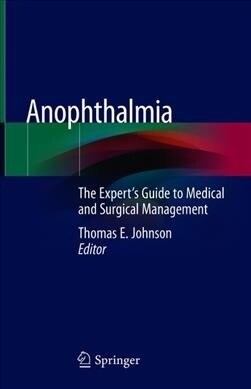 Anophthalmia: The Experts Guide to Medical and Surgical Management (Hardcover, 2020)