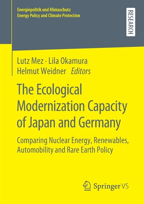 The Ecological Modernization Capacity of Japan and Germany: Comparing Nuclear Energy, Renewables, Automobility and Rare Earth Policy (Paperback, 2020)