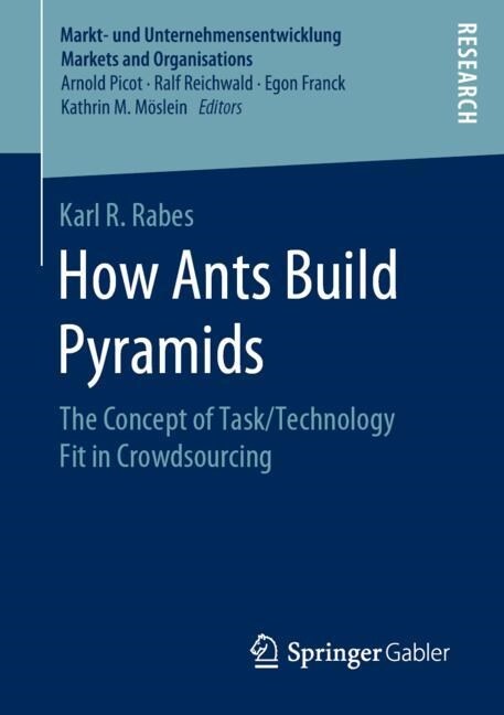 How Ants Build Pyramids: The Concept of Task/Technology Fit in Crowdsourcing (Paperback, 2020)