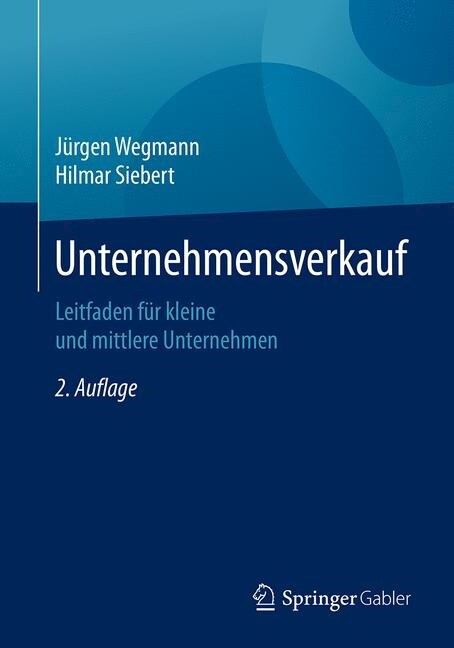 Unternehmensverkauf: Leitfaden F? Kleine Und Mittlere Unternehmen (Paperback, 2, 2., Uberarb. Au)