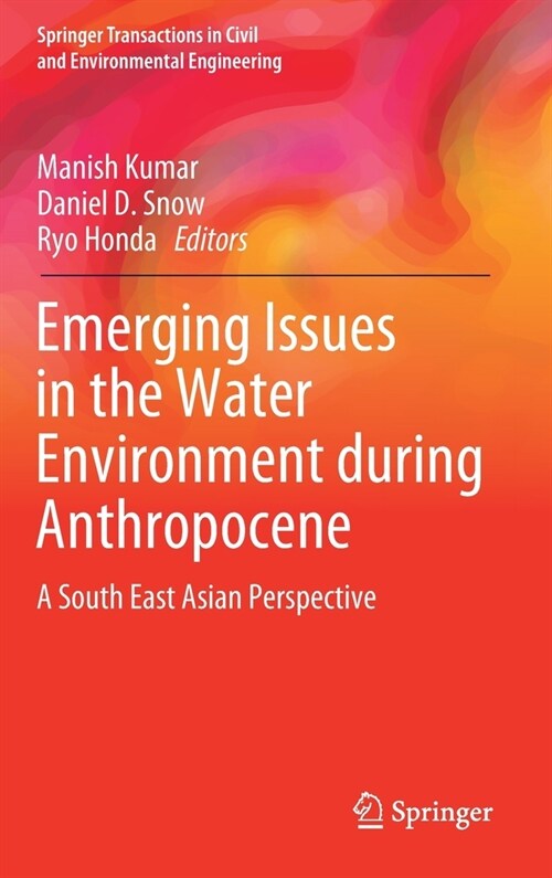 Emerging Issues in the Water Environment During Anthropocene: A South East Asian Perspective (Hardcover, 2020)