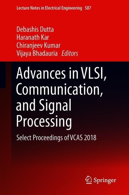 Advances in Vlsi, Communication, and Signal Processing: Select Proceedings of Vcas 2018 (Hardcover, 2020)