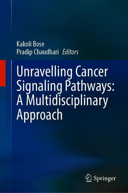 Unravelling Cancer Signaling Pathways: A Multidisciplinary Approach (Hardcover)