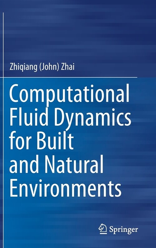 Computational Fluid Dynamics for Built and Natural Environments (Hardcover)