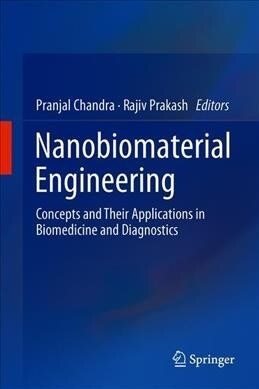 Nanobiomaterial Engineering: Concepts and Their Applications in Biomedicine and Diagnostics (Hardcover, 2020)