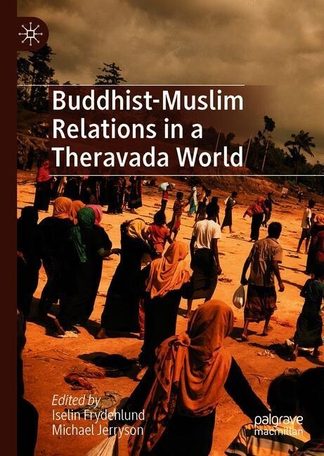 Buddhist-Muslim Relations in a Theravada World (Hardcover)