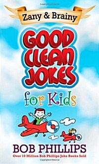 Zany & Brainy Good Clean Jokes for Kids (Mass Market Paperback)