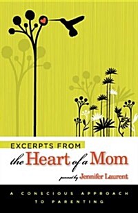 Excerpts from the Heart of a Mom (Paperback)