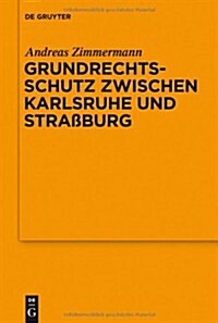Grundrechtsschutz zwischen Karlsruhe und Stra?urg (Paperback)