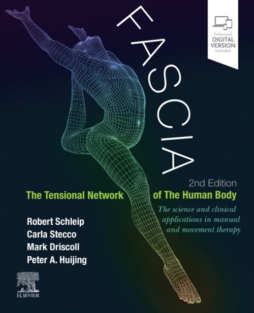 Fascia: The Tensional Network of the Human Body : The science and clinical applications in manual and movement therapy (Paperback, 2 ed)