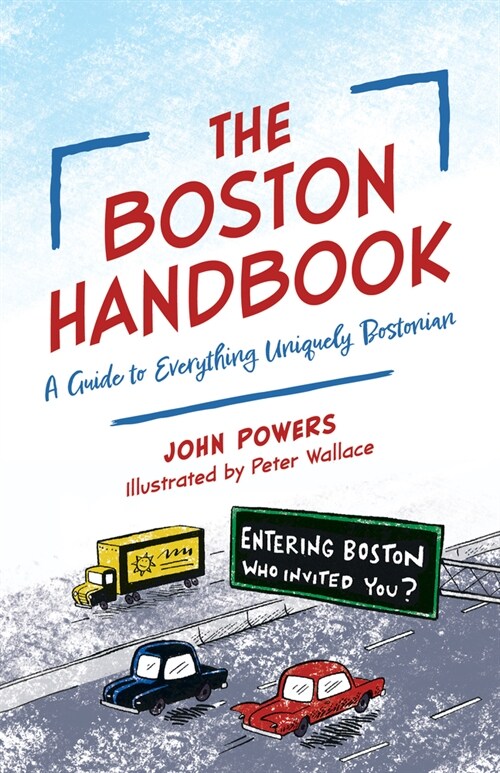 The Boston Handbook: An Irreverent Guide to the Hub of the Universe (Paperback)