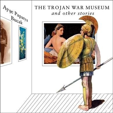 The Trojan War Museum: And Other Stories (Audio CD)