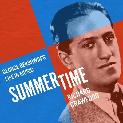 Summertime: George Gershwins Life in Music (Audio CD)