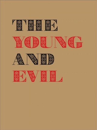 The Young and Evil: Queer Modernism in New York, 1930-1955 (Hardcover)