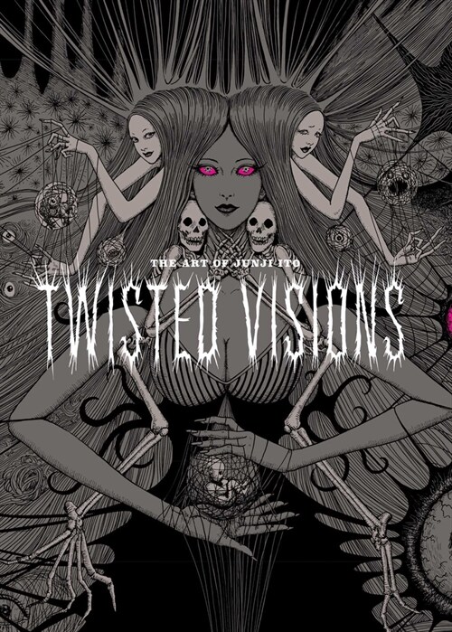 The Art of Junji Ito: Twisted Visions (Hardcover)