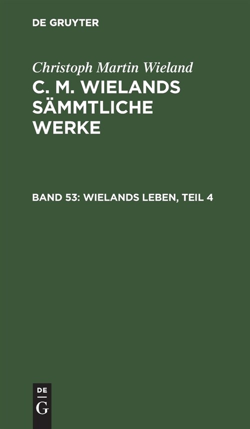 Wielands Leben, Teil 4 (Hardcover, Reprint 2020)