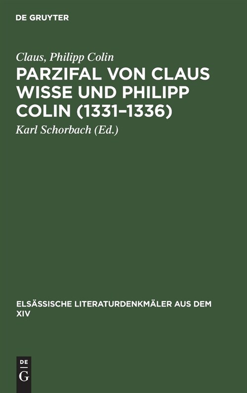 Parzifal Von Claus Wisse Und Philipp Colin (1331-1336): Eine Erg?zung Der Dichtung Wolframs Von Eschenbach (Hardcover, Reprint 2019)