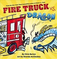 Fire Truck vs. Dragon (Hardcover)