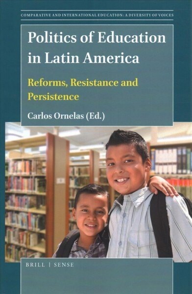 Politics of Education in Latin America: Reforms, Resistance and Persistence (Paperback)