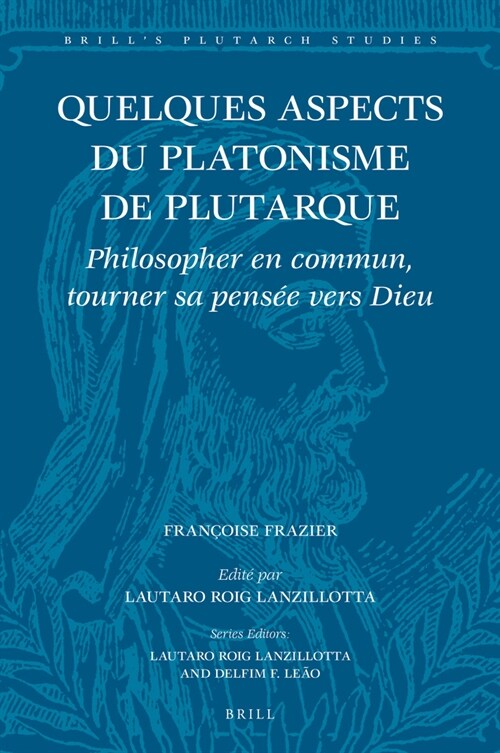 Quelques Aspects Du Platonisme de Plutarque: Philosopher En Commun, Tourner Sa Pens? Vers Dieu (Hardcover)