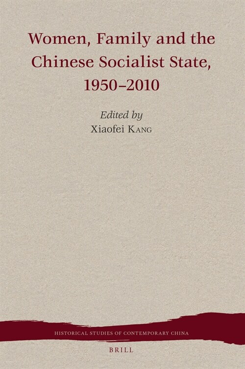 Women, Family and the Chinese Socialist State, 1950-2010 (Hardcover)