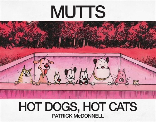 Hot Dogs, Hot Cats: A Mutts Treasury (Paperback)