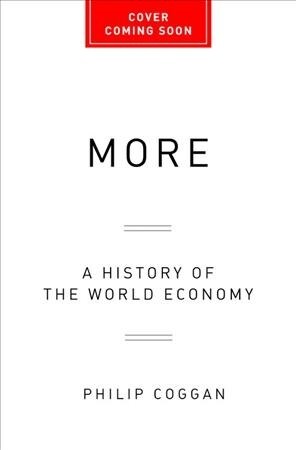 More: A History of the World Economy from the Iron Age to the Information Age (Hardcover)