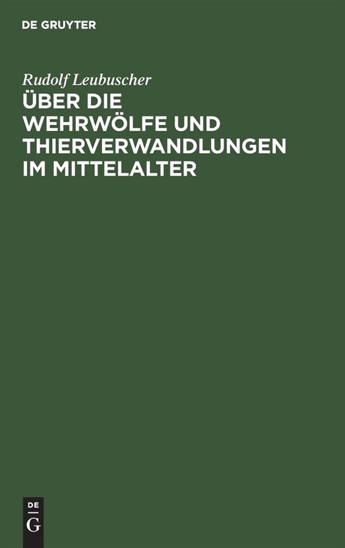 ?er Die Wehrw?fe Und Thierverwandlungen Im Mittelalter: Ein Beitrag Zur Geschichte Der Psychologie (Hardcover)